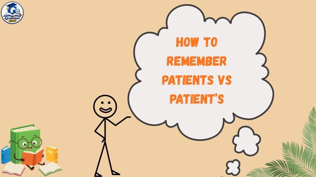 how to remember patients vs patient’s