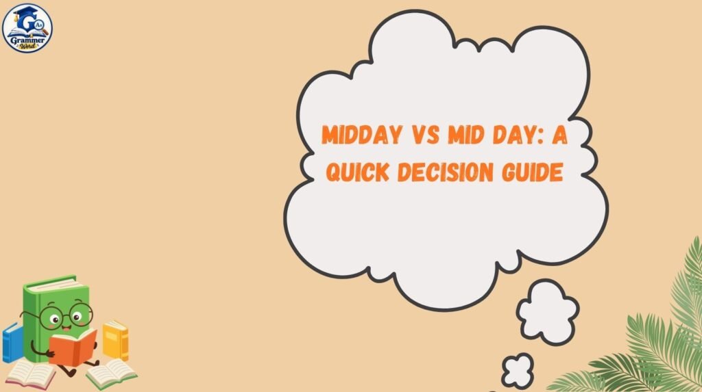 midday vs mid day a quick decision guide