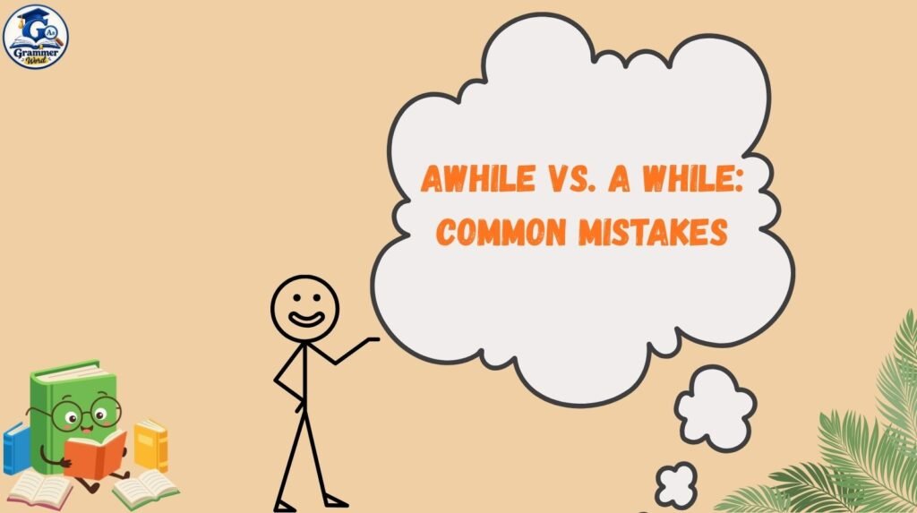 awhile vs. a while common mistakes