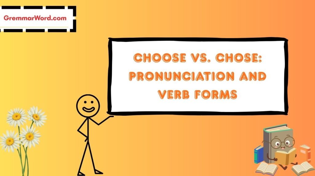 Choose vs. Chose
