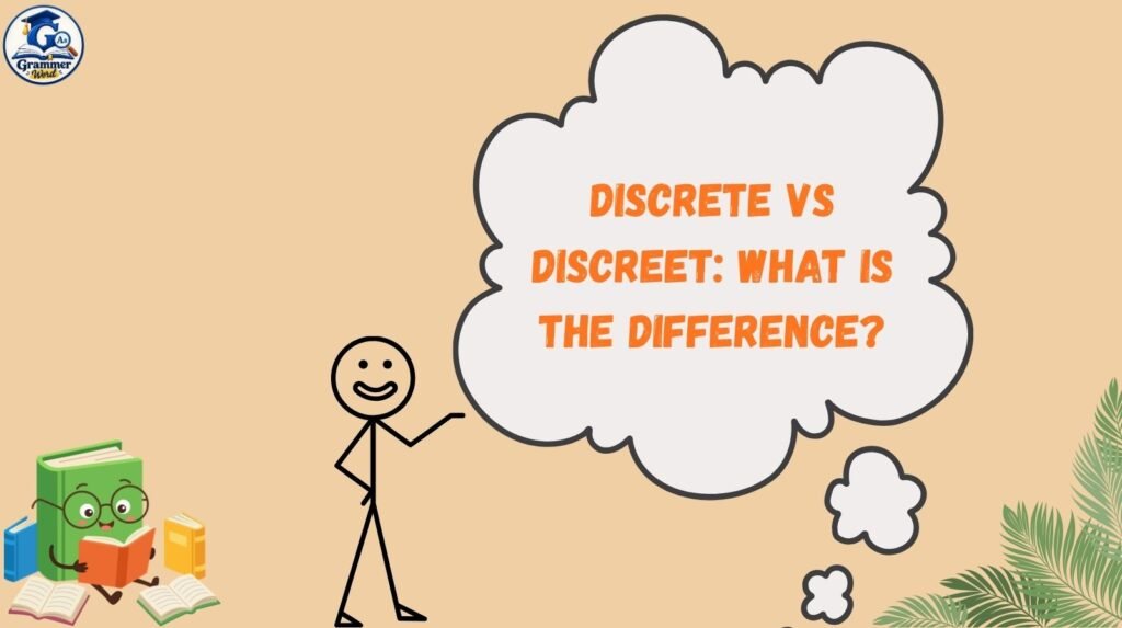 discrete vs discreet what is the difference