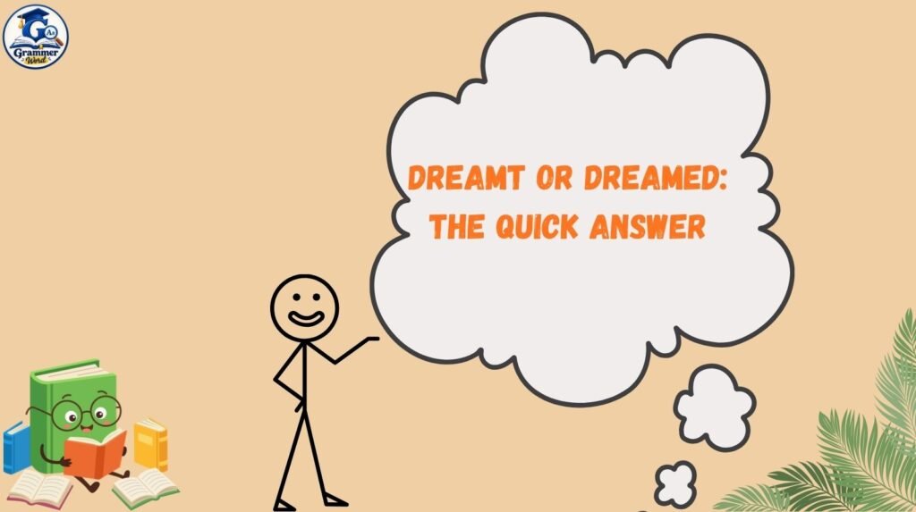 dreamt or dreamed the quick answer