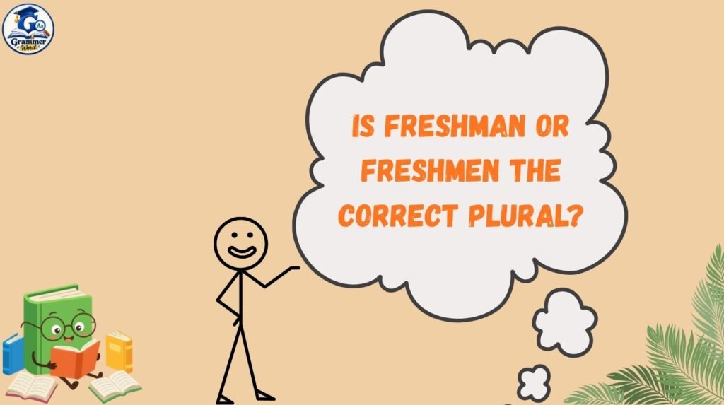 is freshman or freshmen the correct plural