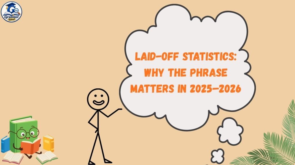 laid off statistics why the phrase matters in 2025–2026
