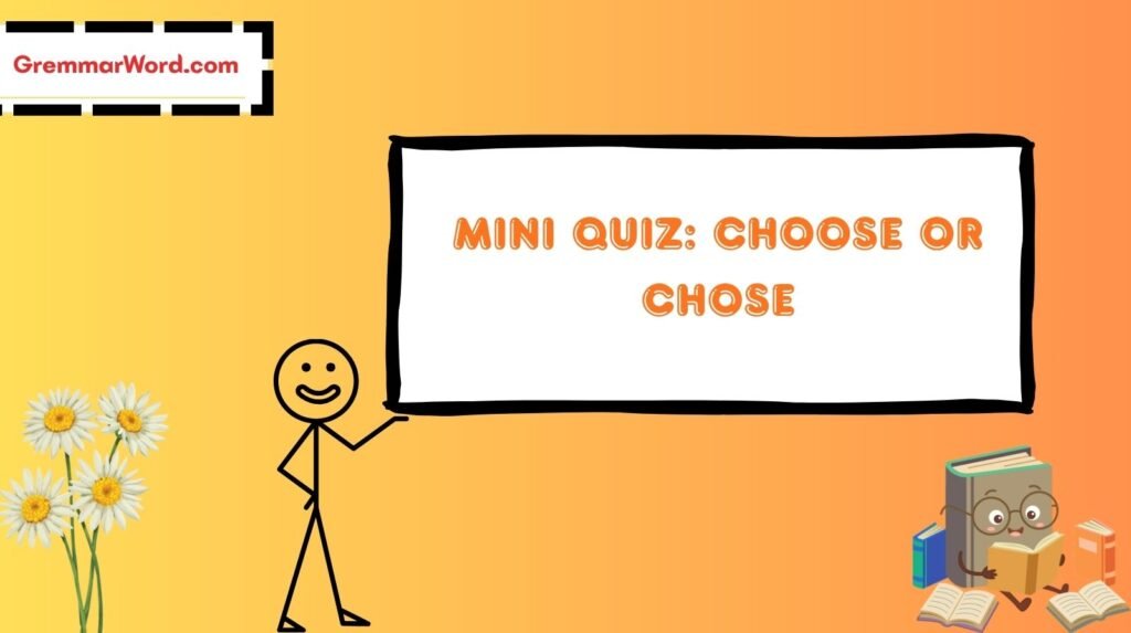 Choose or Chose
