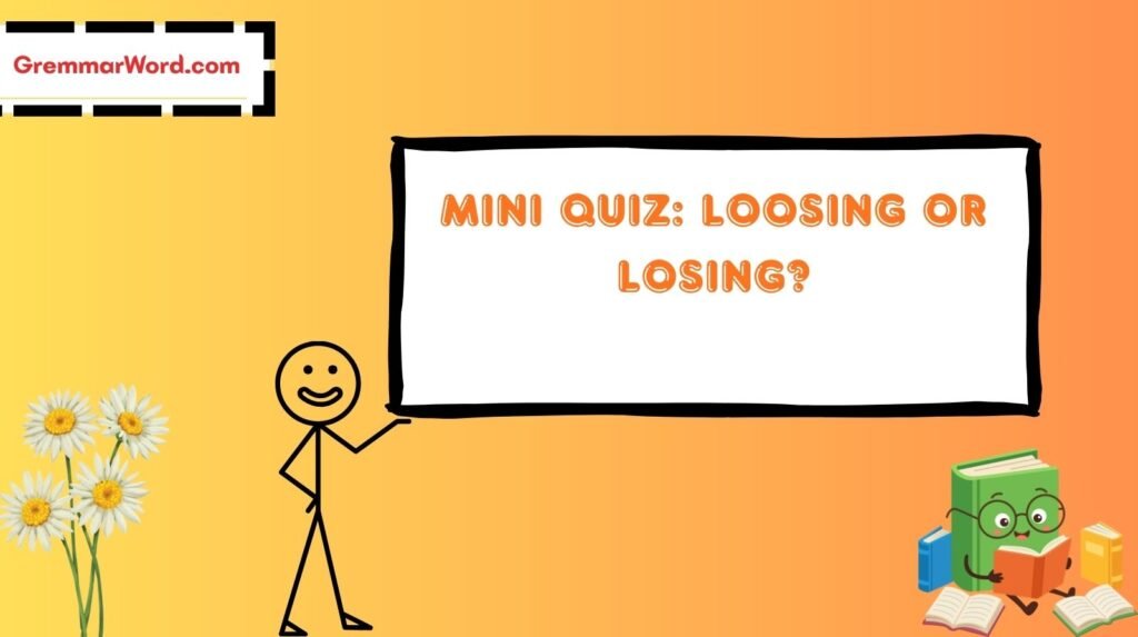 Loosing or Losing