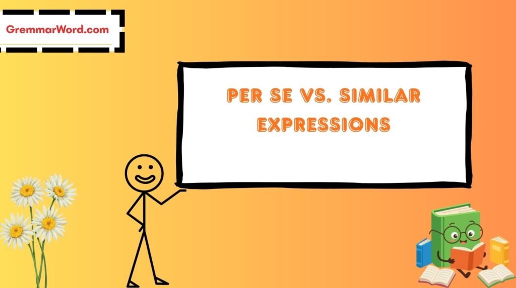 Per Se vs. Similar Expressions