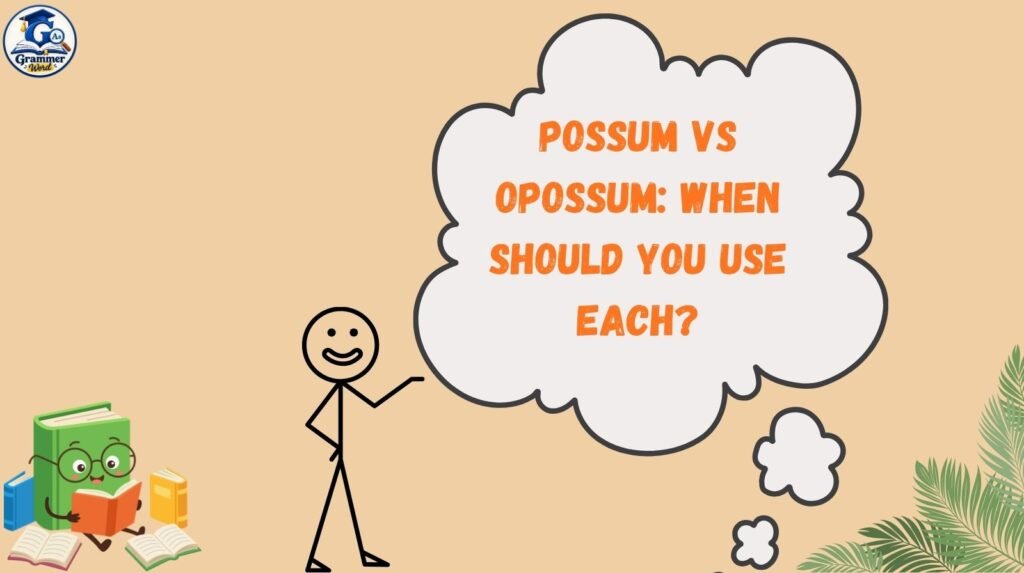 possum vs opossum when should you use each
