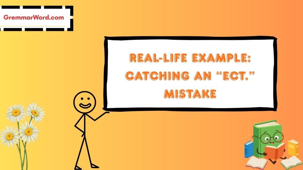 real life example catching an “ect.” mistake