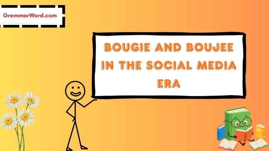 Bougie and Boujee 