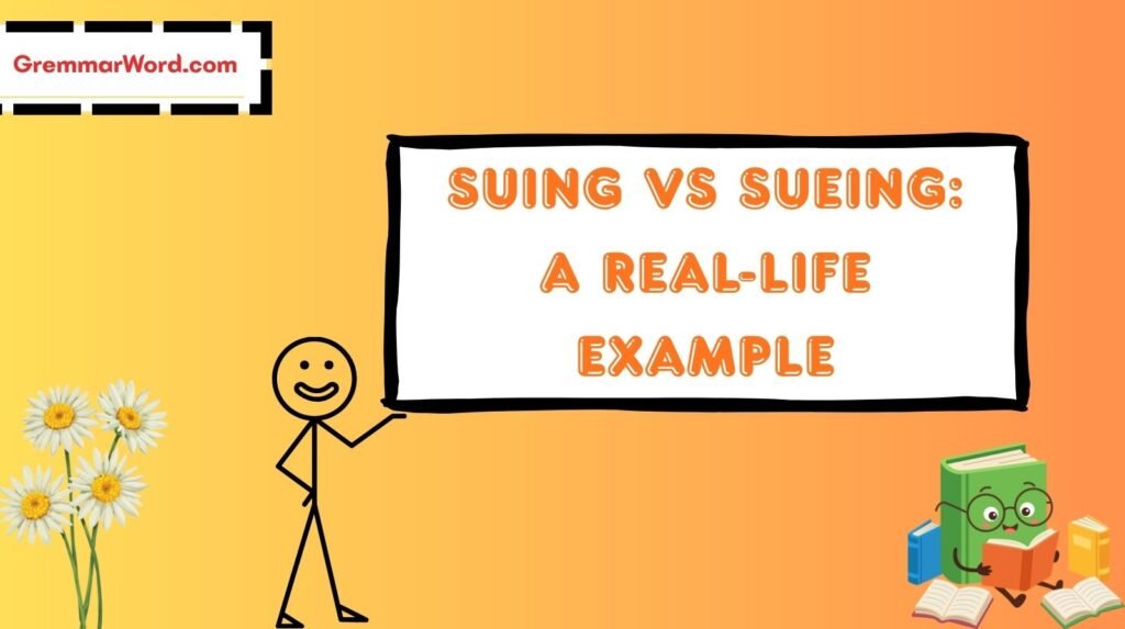 Suing vs Sueing