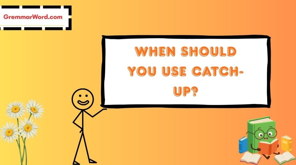 CatchUp vs Catch Up